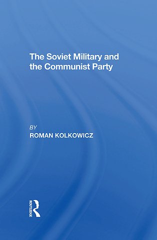 Soviet Military And The Communist Party