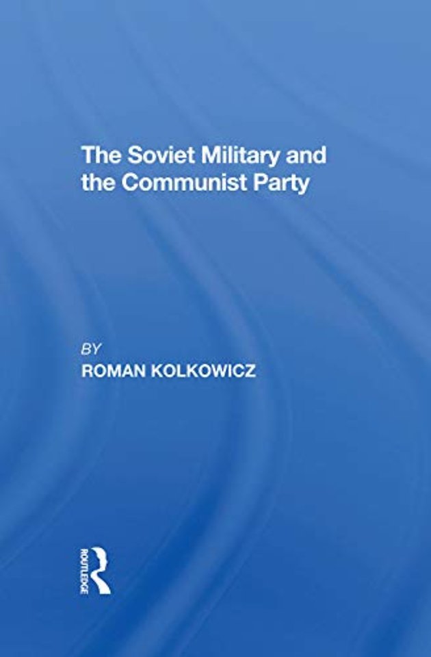 Soviet Military And The Communist Party