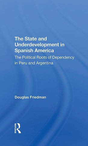 State And Underdevelopment In Spanish America