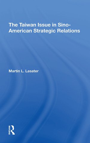 Taiwan Issue In Sinoamerican Strategic Relations