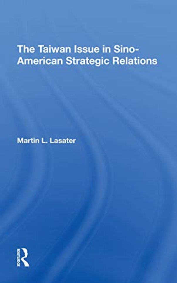 Taiwan Issue In Sinoamerican Strategic Relations