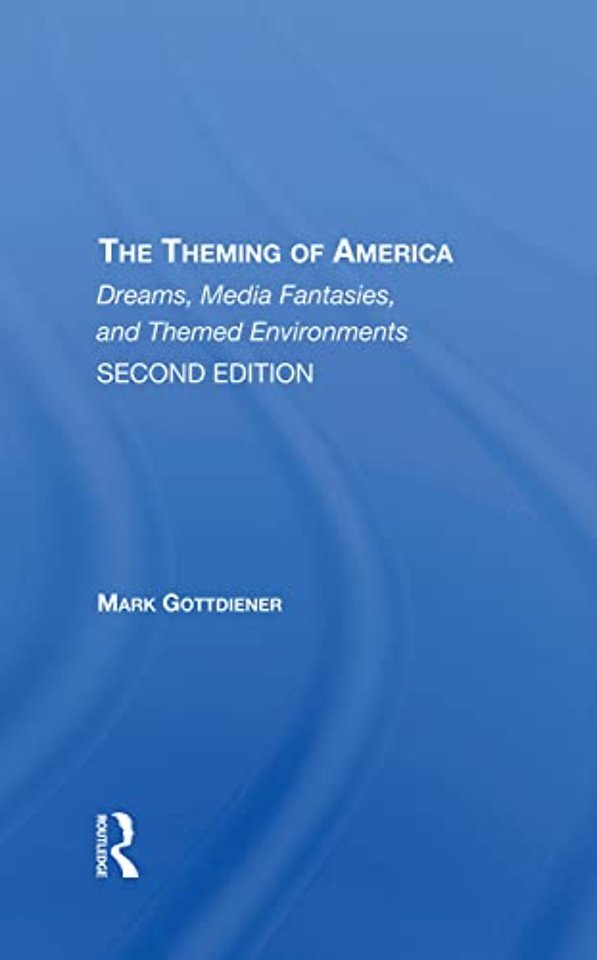 Theming Of America, Second Edition