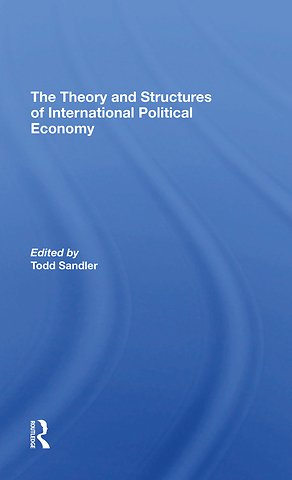 Theory And Structures Of International Political Economy