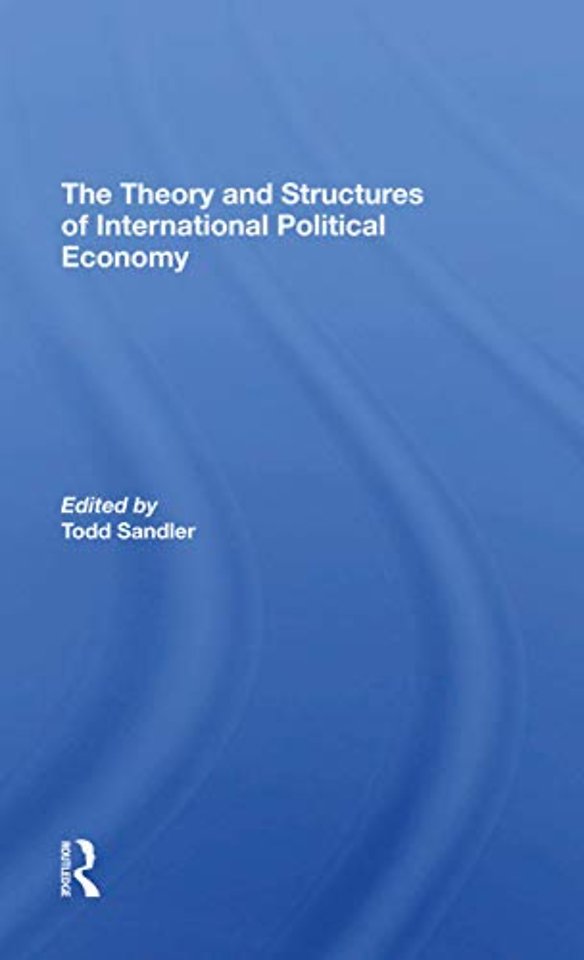 Theory And Structures Of International Political Economy