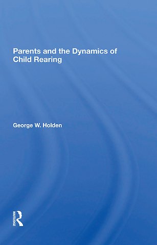 Parents And The Dynamics Of Child Rearing