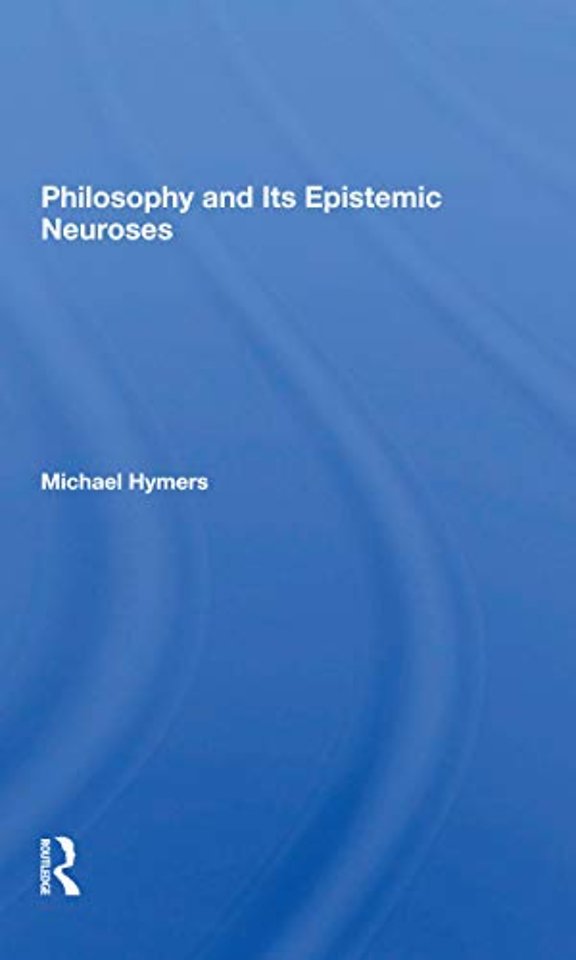 Philosophy And Its Epistemic Neuroses