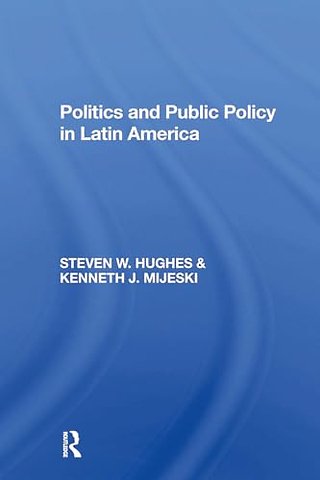 Politics And Public Policy In Latin America