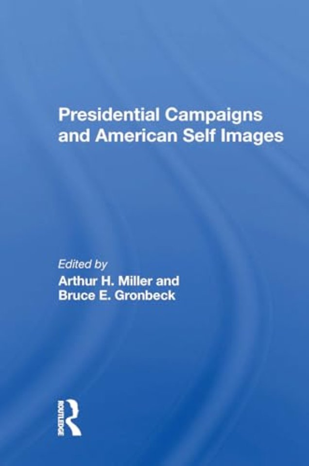 Presidential Campaigns And American Self Images