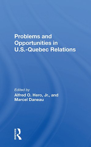 Problems And Opportunities In U.S. – Quebec Relations