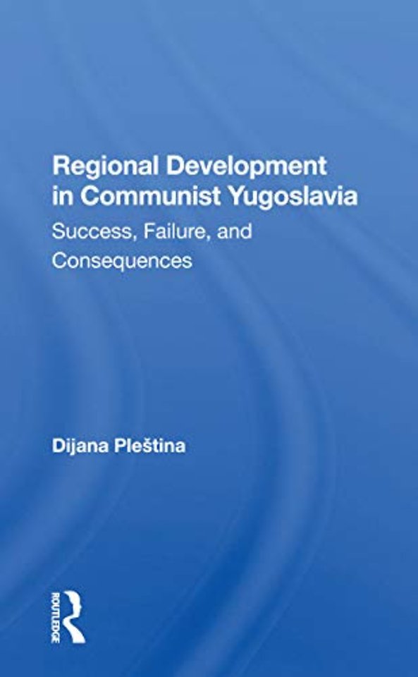 Regional Development In Communist Yugoslavia