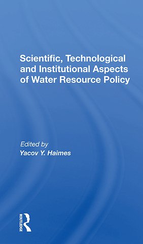 Scientific, Technological And Institutional Aspects Of Water Resource Policy