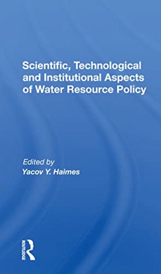Scientific, Technological And Institutional Aspects Of Water Resource Policy