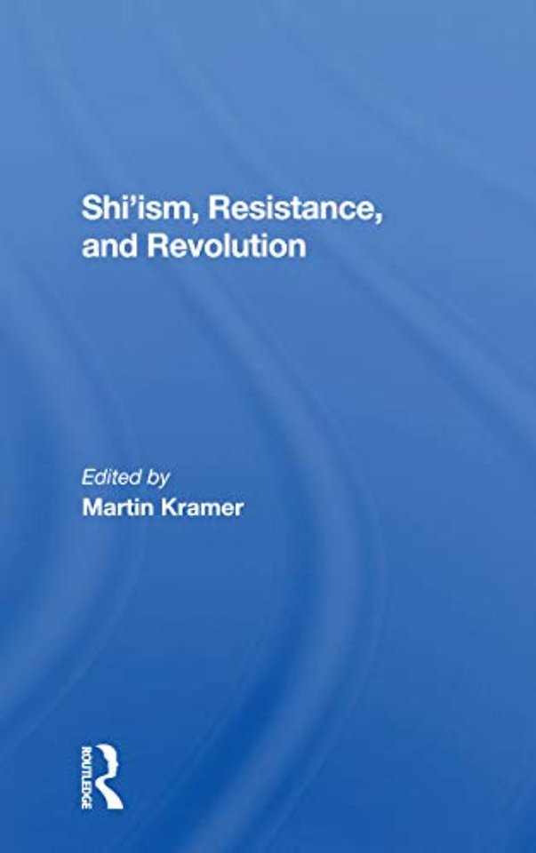 Shi'ism, Resistance, And Revolution