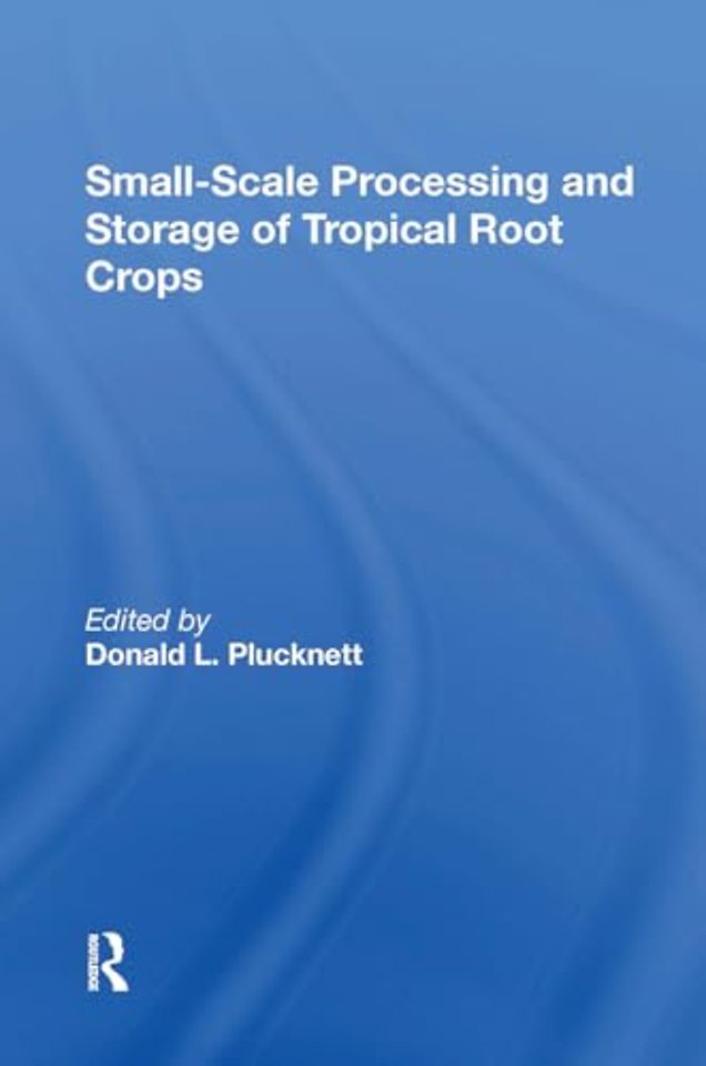 Small-scale Processing And Storage Of Tropical Root Crops