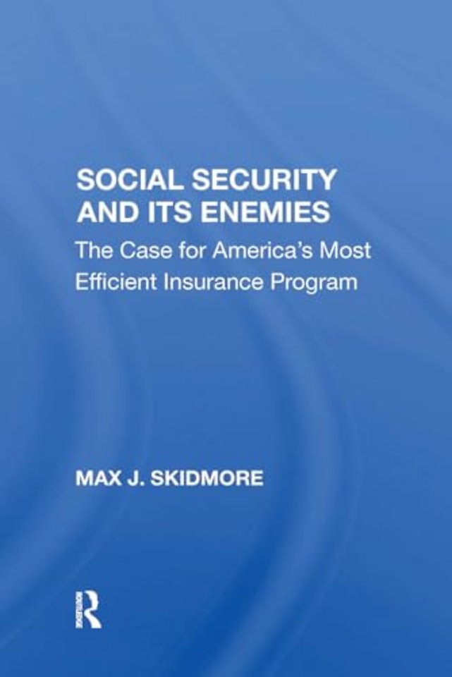 Social Security And Its Enemies