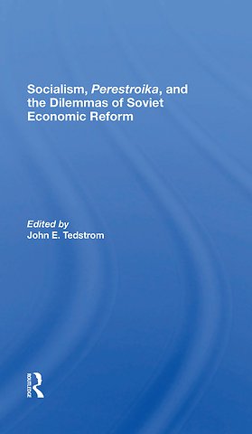 Socialism, Perestroika, And The Dilemmas Of Soviet Economic Reform