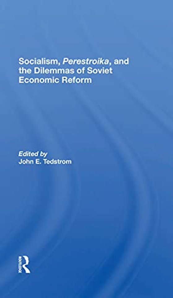 Socialism, Perestroika, And The Dilemmas Of Soviet Economic Reform