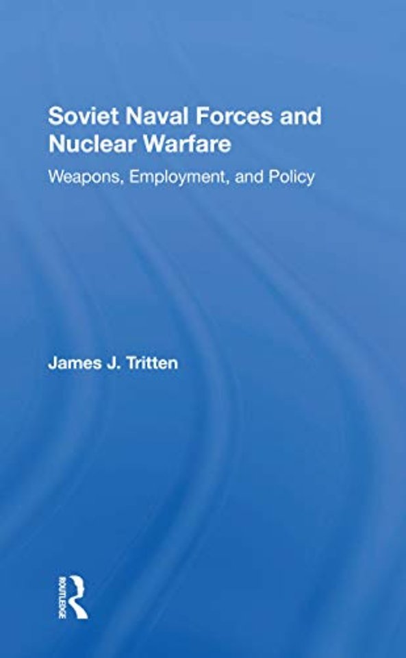 Soviet Naval Forces And Nuclear Warfare