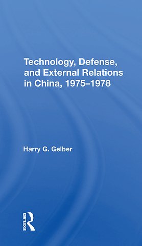 Technology, Defense, And External Relations In China, 19751978