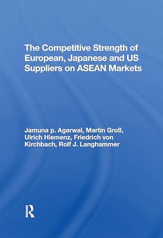 The Competitive Strength Of European, Japanese, And U.s. Suppliers On Asean Markets