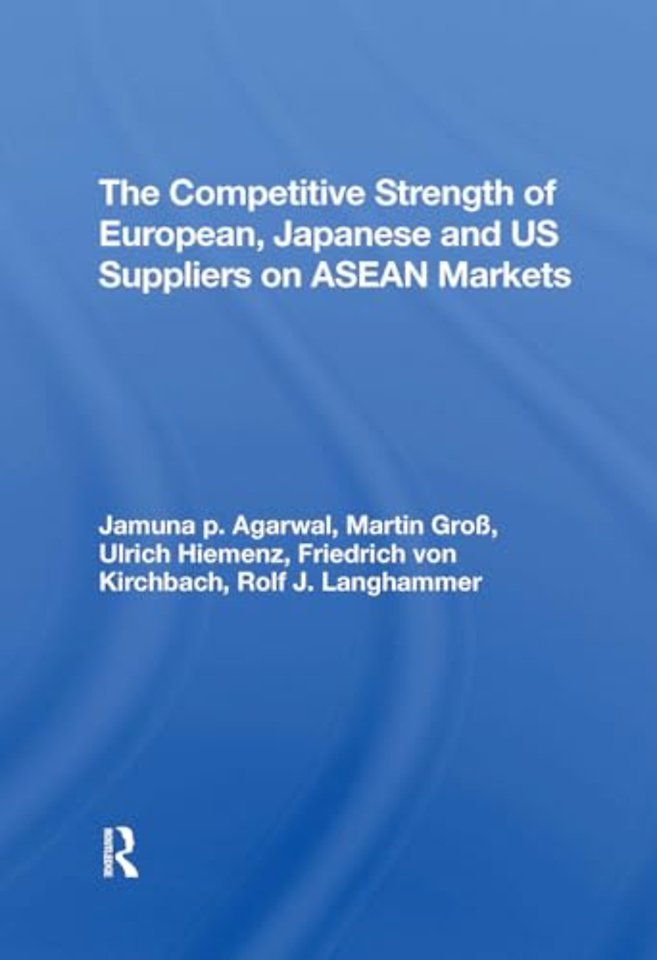 The Competitive Strength Of European, Japanese, And U.s. Suppliers On Asean Markets
