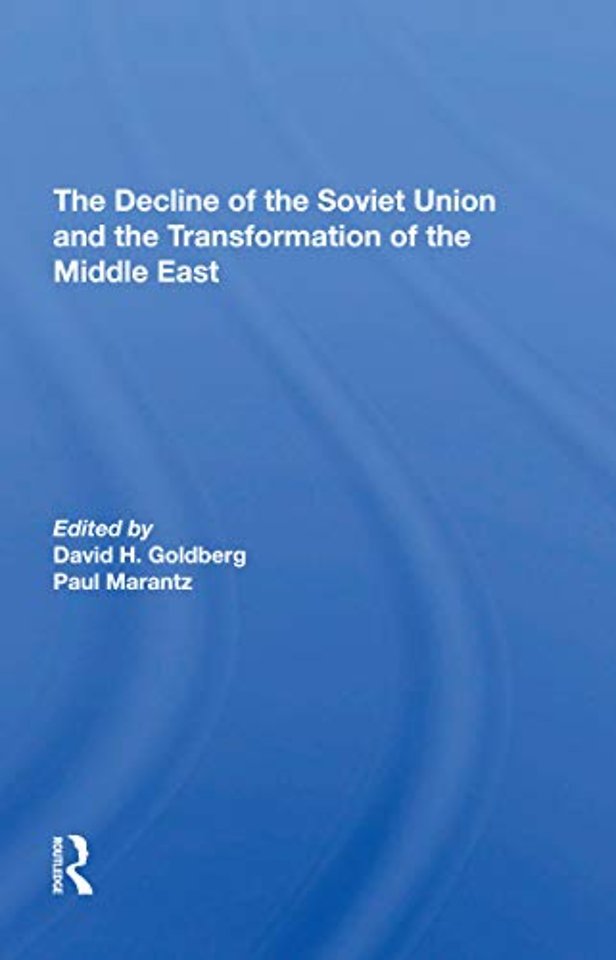 Decline Of The Soviet Union And The Transformation Of The Middle East