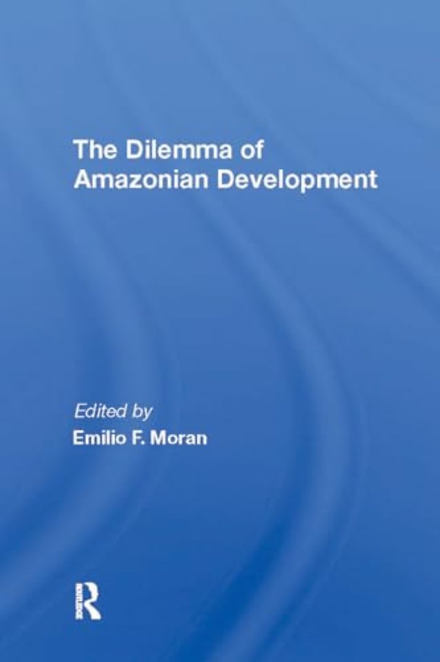 The Dilemma Of Amazonian Development