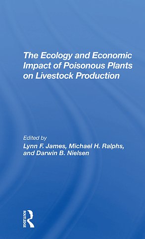 Ecology And Economic Impact Of Poisonous Plants On Livestock Production