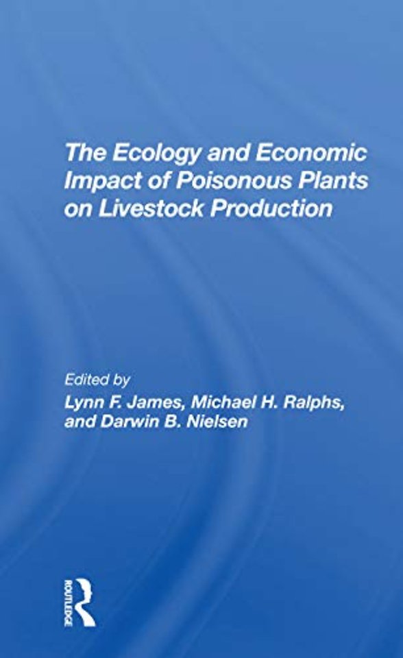 Ecology And Economic Impact Of Poisonous Plants On Livestock Production
