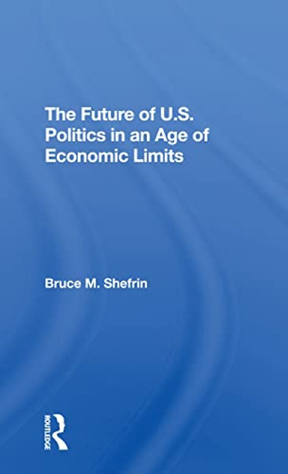 Future Of U.s. Politics In An Age Of Economic Limits