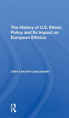 History Of U.s. Ethnic Policy And Its Impact On European Ethnics