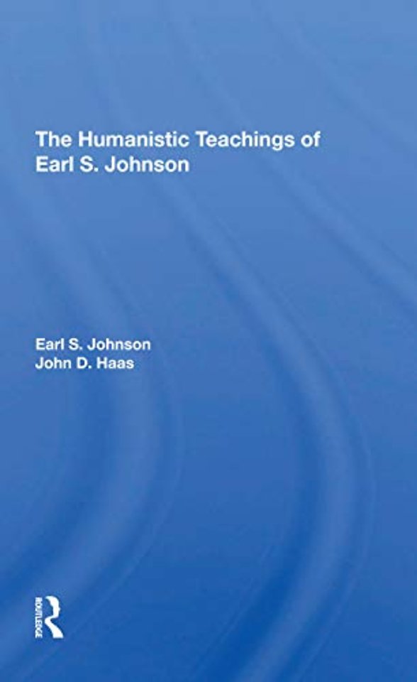 Humanistic Teachings Of Earl S. Johnson