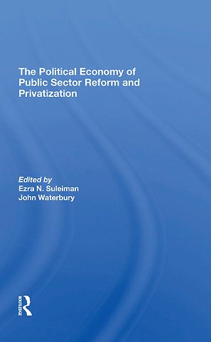 Political Economy Of Public Sector Reform And Privatization