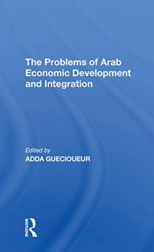 Problems Of Arab Economic Development And Integration