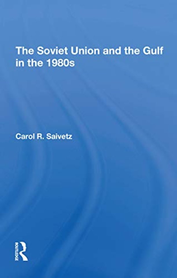 Soviet Union And The Gulf In The 1980s