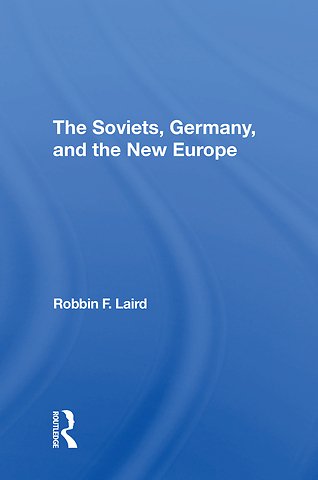 Soviets, Germany, And The New Europe