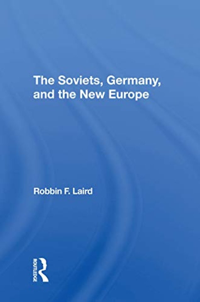 Soviets, Germany, And The New Europe
