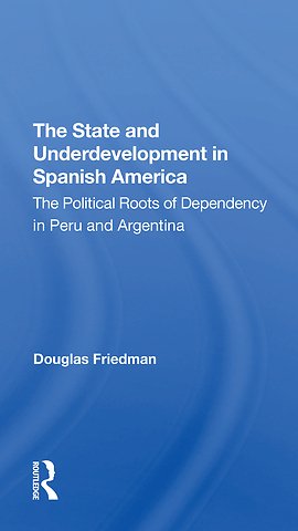 State And Underdevelopment In Spanish America