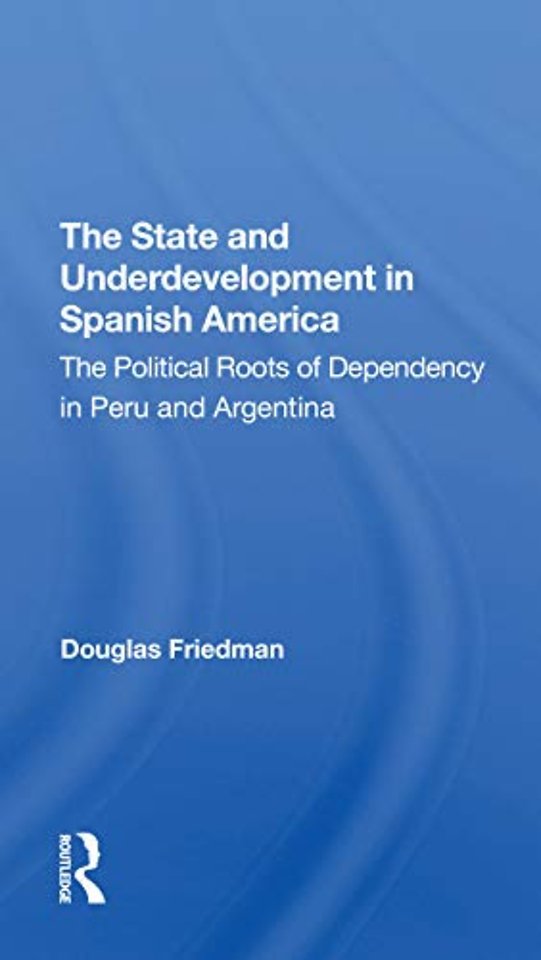 State And Underdevelopment In Spanish America