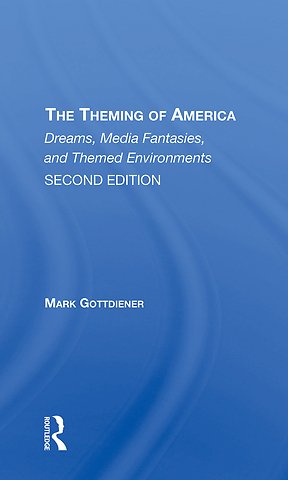 Theming Of America, Second Edition