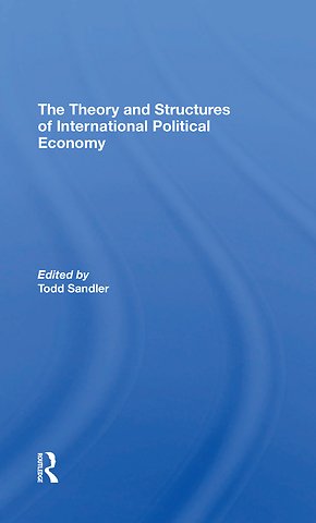 Theory And Structures Of International Political Economy