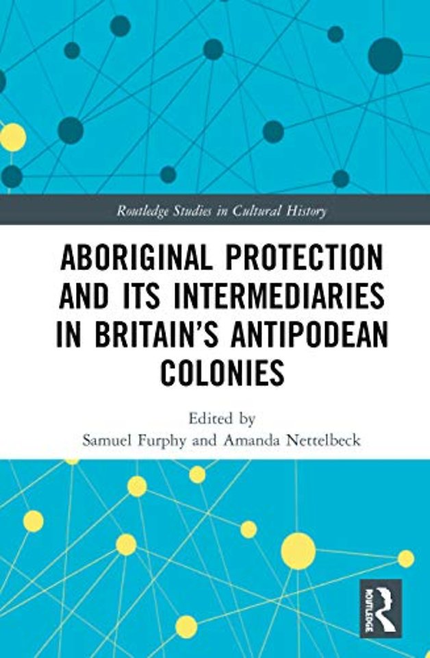 Aboriginal Protection and Its Intermediaries in Britain’s Antipodean Colonies