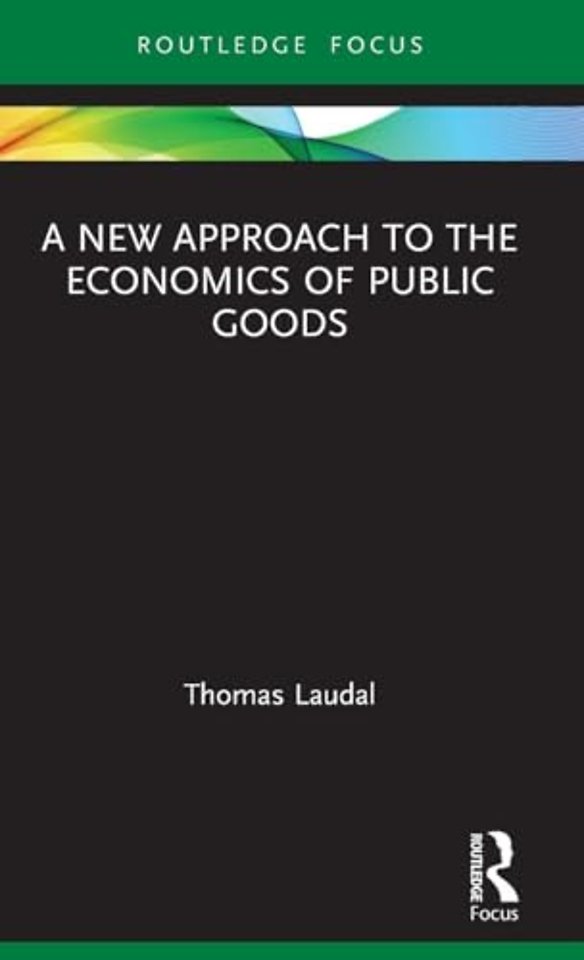 New Approach to the Economics of Public Goods