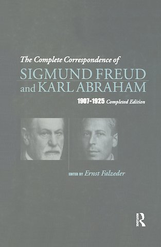 Complete Correspondence of Sigmund Freud and Karl Abraham 1907-1925