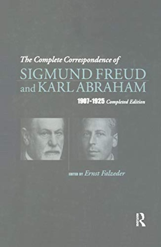 Complete Correspondence of Sigmund Freud and Karl Abraham 1907-1925