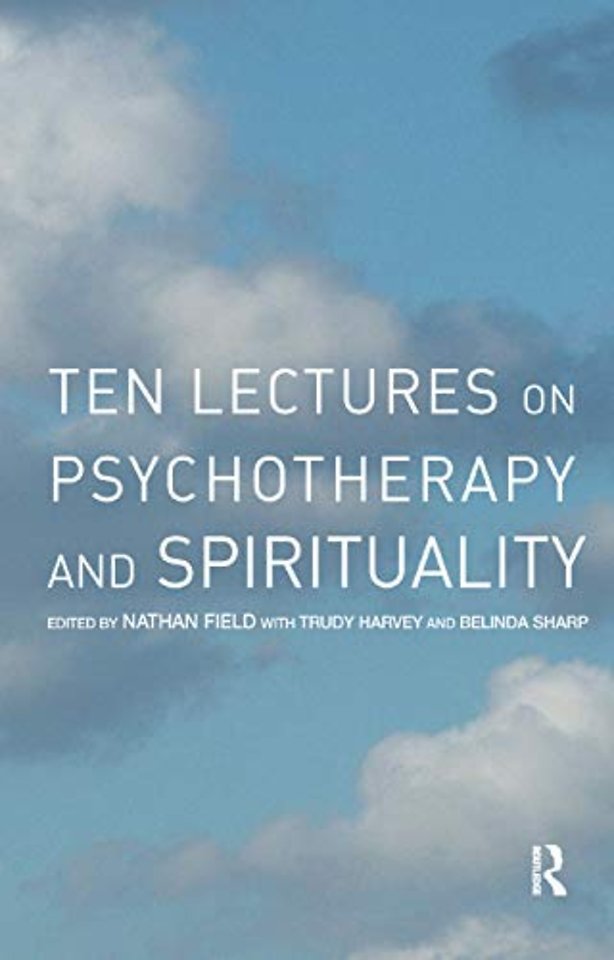 Ten Lectures on Psychotherapy and Spirituality