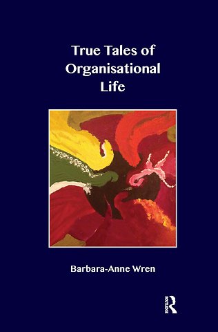 True Tales of Organisational Life