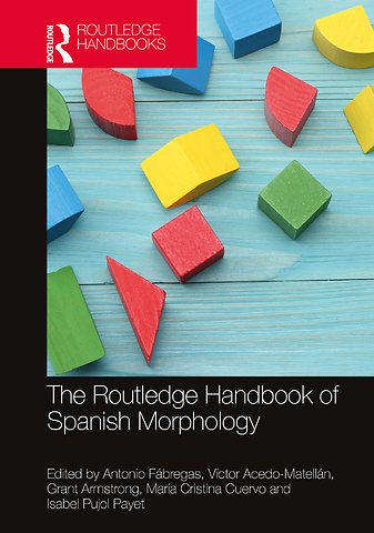 Routledge Handbook of Spanish Morphology