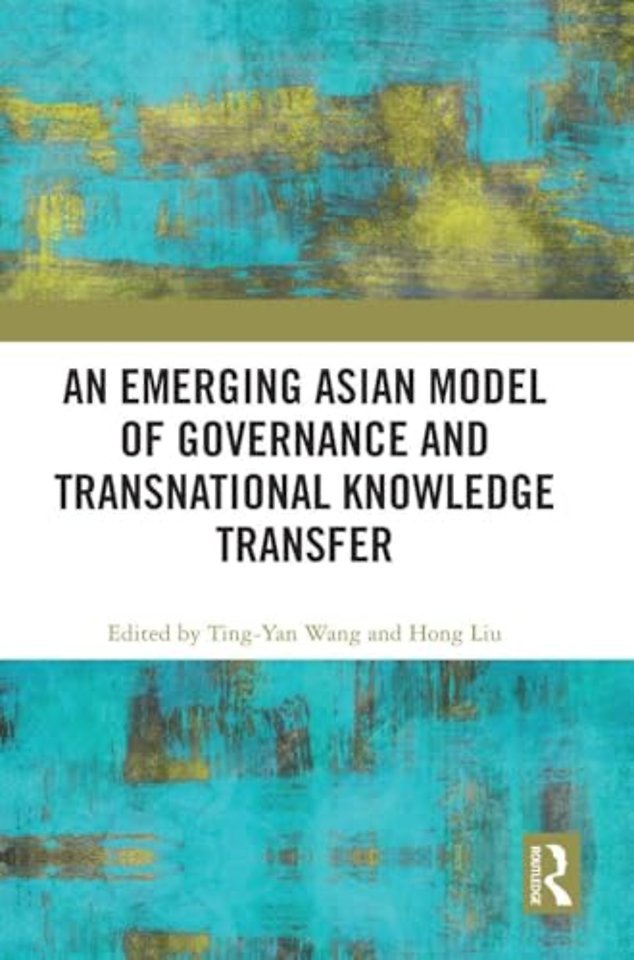 Emerging Asian Model of Governance and Transnational Knowledge Transfer