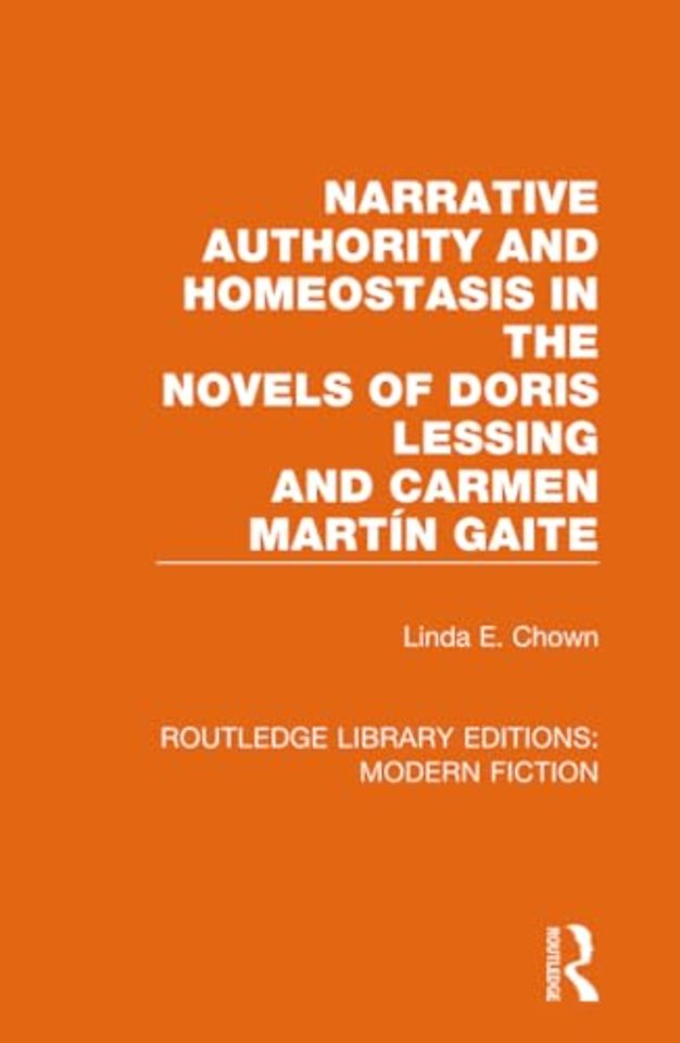 Narrative Authority and Homeostasis in the Novels of Doris Lessing and Carmen Martín Gaite